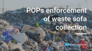 POPs - POPs enforcement - waste sofa collection halt