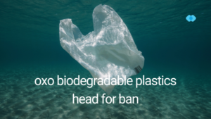 oxo biodegradable plastics ban